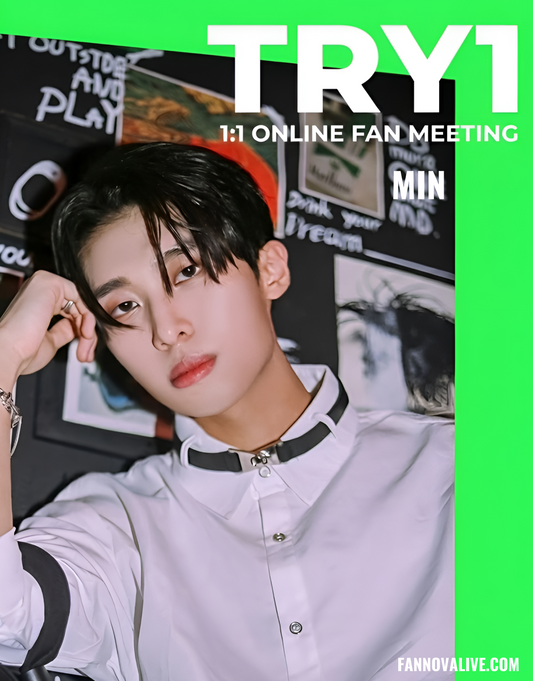 TRY1 "MIN" 1:1 ONLINE FANMEETING (02/01_Sun_PM6)