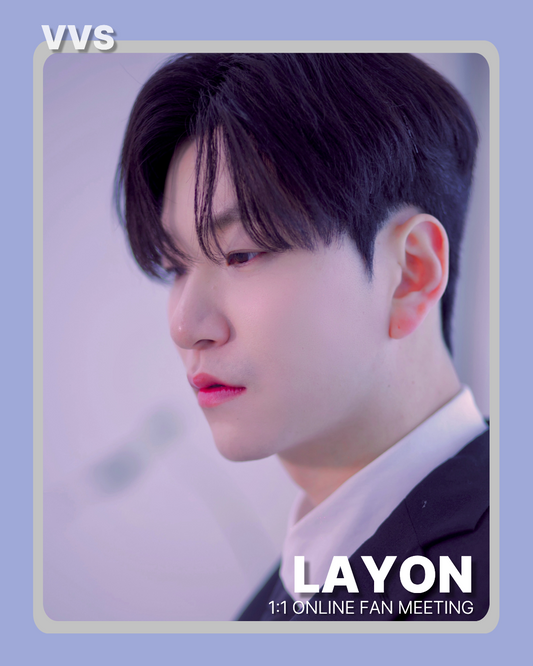 VVS "LAYON" 1:1 ONLINE FANMEETING(02/21_PM3:30~)